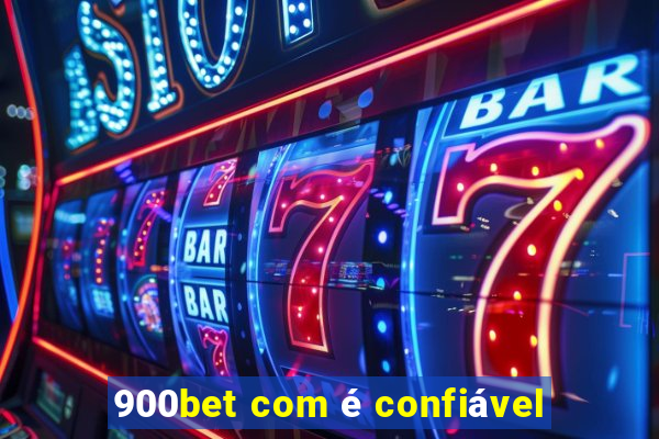 900bet com é confiável