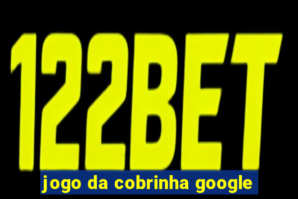 jogo da cobrinha google