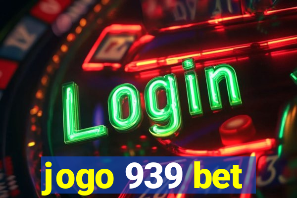 jogo 939 bet