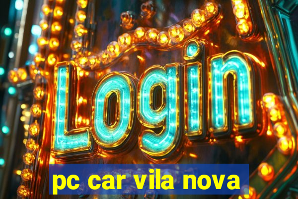 pc car vila nova