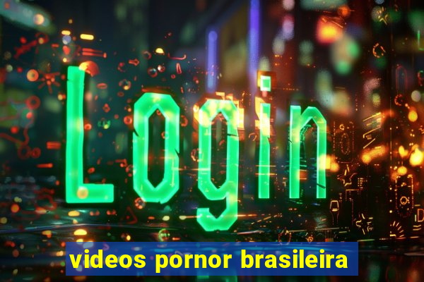 videos pornor brasileira