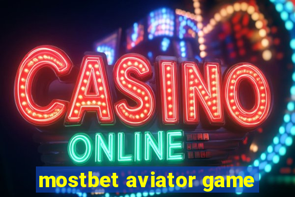 mostbet aviator game