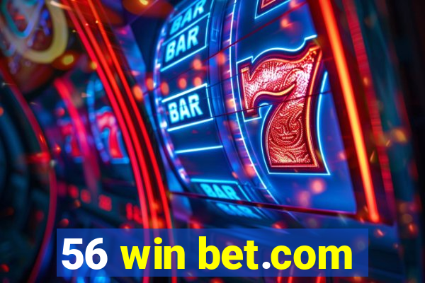 56 win bet.com