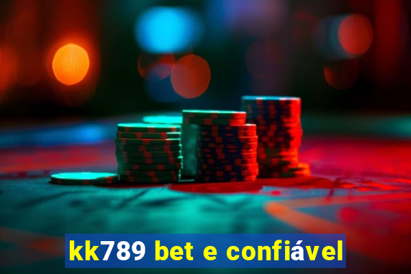 kk789 bet e confiável