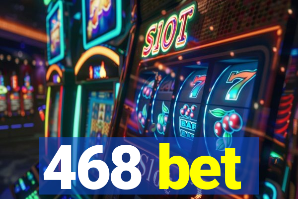 468 bet