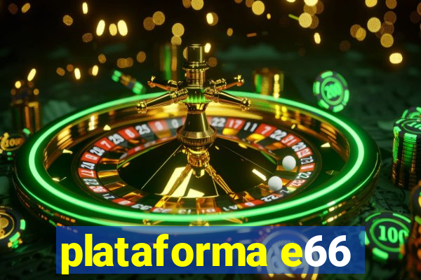 plataforma e66