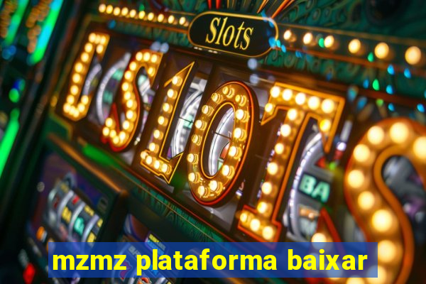 mzmz plataforma baixar