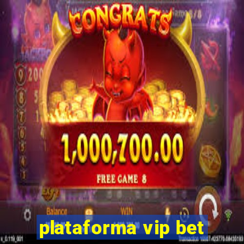 plataforma vip bet