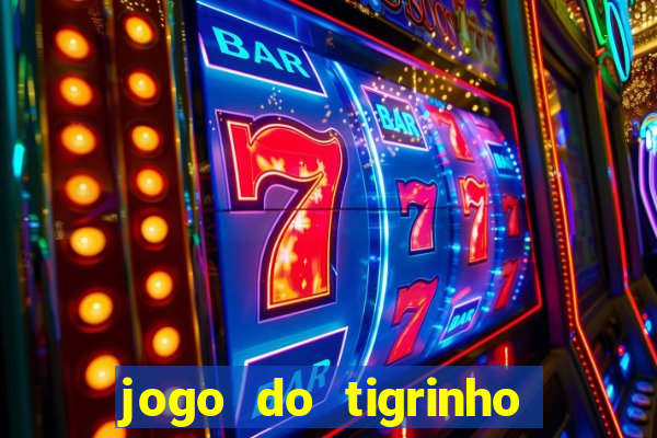 jogo do tigrinho com deposito de 1 real