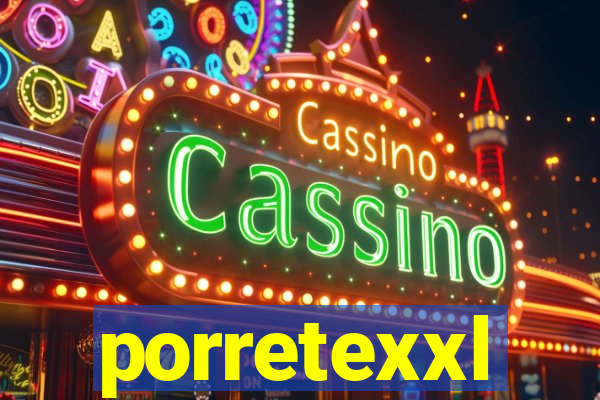 porretexxl