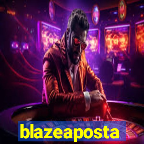 blazeaposta