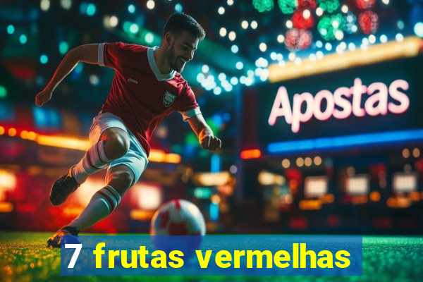 7 frutas vermelhas