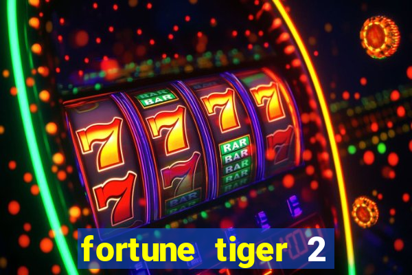 fortune tiger 2 demo free