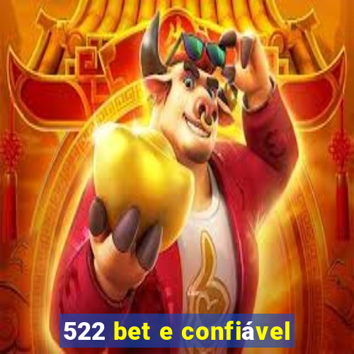 522 bet e confiável