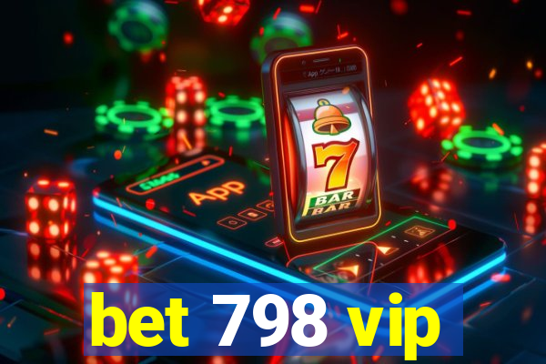 bet 798 vip