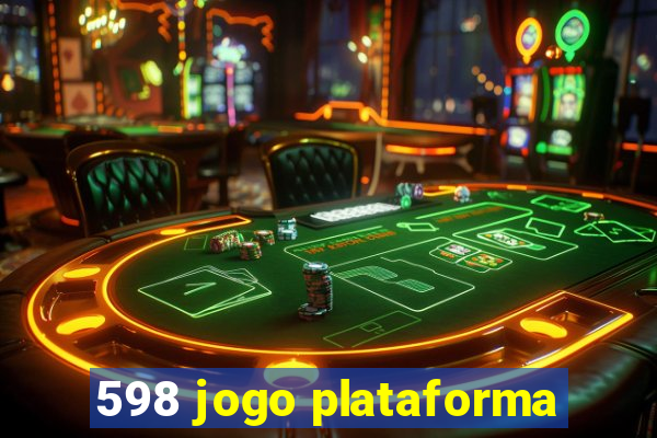 598 jogo plataforma