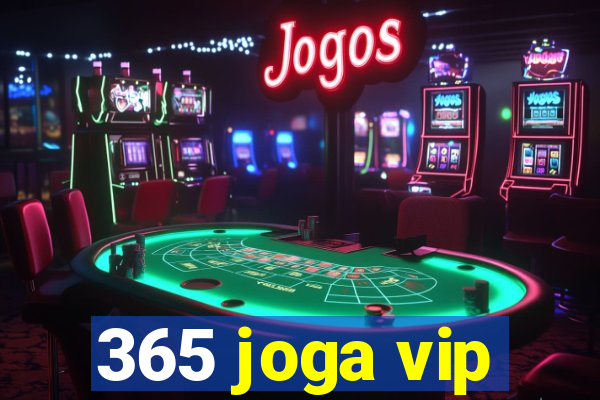 365 joga vip