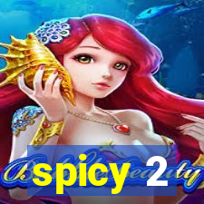 spicy 2