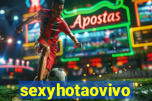 sexyhotaovivo