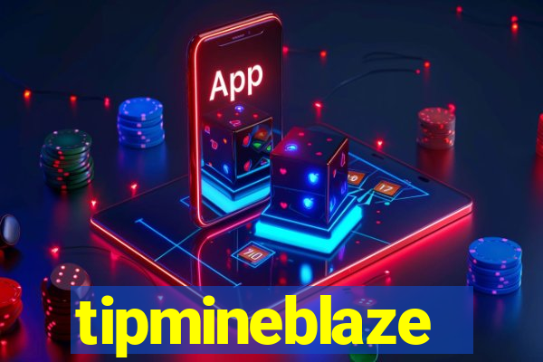 tipmineblaze